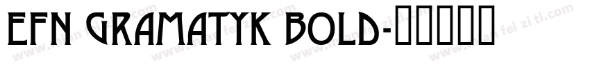 EFN Gramatyk Bold字体转换